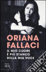 Il mio cuore è più stanco della mia voce libro