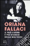 Il mio cuore è più stanco della mia voce libro