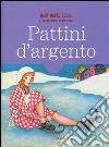 Pattini d'argento libro di Dodge Mary Mapes