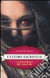 L'ultimo sacrificio. L'accademia dei vampiri. Vol. 6 libro