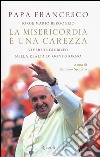 La misericordia è una carezza. Vivere il giubileo nella realtà di ogni giorno libro di Francesco (Jorge Mario Bergoglio) Spadaro A. (cur.)
