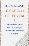 Le sorelle dei poveri libro di Galli Giuliana