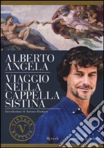 Viaggio nella cappella Sistina. Ediz. illustrata libro