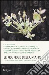 Le periferie dell'umano libro di Belloni E. (cur.) Savorana A. (cur.)