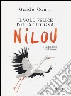 Il volo felice della cicogna Nilou. Ediz. illustrata libro