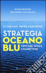 Strategia oceano blu. Vincere senza competere