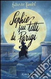 Sophie sui tetti di Parigi libro di Rundell Katherine