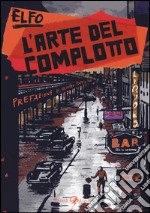 L'arte del complotto libro