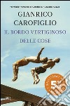 Il bordo vertiginoso delle cose libro