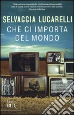 Che ci importa del mondo libro