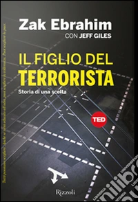 Il figlio del terrorista. Storia di una scelta libro