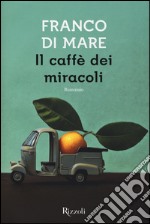 Il caffè dei miracoli libro