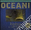 Oceani. Un libro illustrato in Photicular®. Ediz. illustrata libro