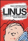 Linus. Storia di una rivoluzione nata per gioco libro di Interdonato Paolo