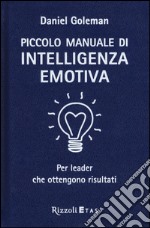 Piccolo manuale di intelligenza emotiva per leader che ottengono risultati libro