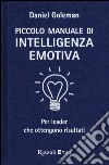 Piccolo manuale di intelligenza emotiva per leader che ottengono risultati libro