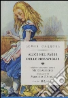 Alice nel paese delle meraviglie-Attraverso lo specchio e quello che Alice vi trovò. Ediz. illustrata libro di Carroll Lewis Gardner M. (cur.)