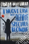 I nuovi casi dell'agente speciale Blondie libro