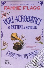 Voli acrobatici e pattini a rotelle a Wink's Phillips Station libro