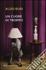 Un cuore di troppo libro