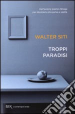 Troppi paradisi libro