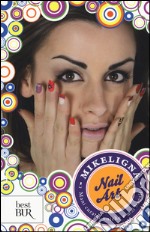 Nail art. Mani curate, uniche e mai banali libro