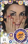 Nail art. Mani curate, uniche e mai banali libro di Mikeligna