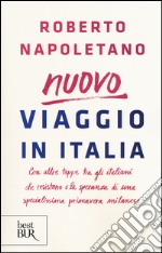 Viaggio in Italia. Con altre tappe tra gli italiani che resistono e la speranza di una specialissima primavera milanese libro