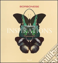 Borbonese. Inspirations. Ediz. italiana libro