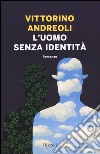 L'uomo senza identità libro