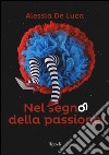 Nel segno della passione. Fuoco libro