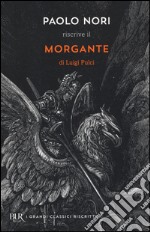 Paolo Nori riscrive «Morgante» di Luigi Pulci