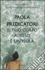 Il tuo corpo adesso è un'isola libro