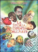 La storia dipinta dell'arte libro