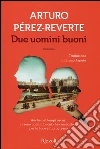 Due uomini buoni libro