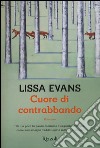 Cuore di contrabbando libro di Evans Lissa