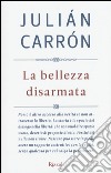 La bellezza disarmata libro