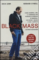 Black Mass. L'ultimo gangster libro