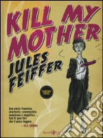 Kill my mother libro