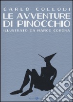 Le avventure di Pinocchio. Ediz. illustrata libro