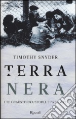 Terra nera. L'olocausto fra storia e presente libro