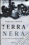 Terra nera. L'olocausto fra storia e presente libro