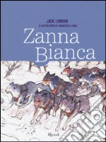 Zanna Bianca. Ediz. illustrata libro