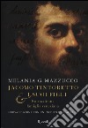Jacomo Tintoretto & i suoi figli. Storia di una famiglia veneziana libro