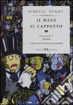 Il naso-Il cappotto. Ediz. illustrata libro