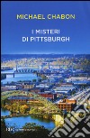 I misteri di Pittsburgh libro di Chabon Michael