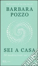 Sei a casa. 24 meditazioni sul corpo libro