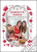 Ricette in famiglia. Oltre 150 idee, dalla colazione allo spuntino di mezzanotte libro