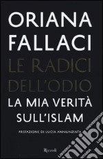 Le radici dell'odio. La mia verità sull'Islam