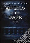 Angels in the dark libro di Kate Lauren